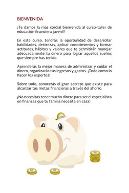 ¡Te damos la más cordial bienvenida al curso-taller de 
educación financiera juvenil!
En este curso, tendrás la oportunidad d
