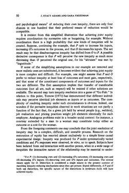 50 
J. STACY ADAMS AND SARA FREEDMAN 
and psychological means’ of reducing their own inequity, there are only four 
chances i