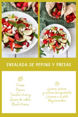ENSALADA DE PEPINO Y FRESAS
Fresas
Pepino
Tomates cherry
Queso de cabra
Menta fresca
Lavamos, pelamos 
y cortamos los ingredi