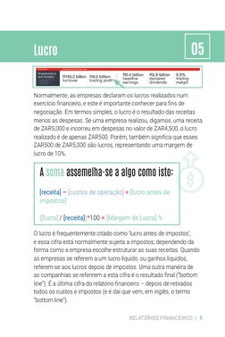 RELATÓRIOS FINANCEIROS  |   9
O lucro é frequentemente citado como ‘lucro antes de impostos’, 
e essa cifra está normalmente