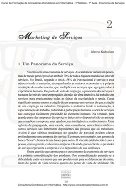 19
C O L E Ç Ã O
GESTÃO
EMPRESARIAL
1 Um Panorama do Serviço
Vivemosemumaeconomiadeserviços.Asestatísticasvariamumpouco,
mas