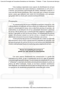 27
C O L E Ç Ã O
GESTÃO
EMPRESARIAL
Uma mudança importante nesse aspecto da distribuição de serviços
tem sido o crescimento d