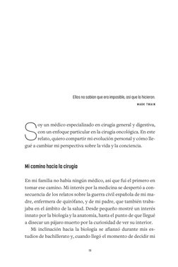 Ellos no sabían que era imposible, así que lo hicieron.
mark twain
S
oy un médico especializado en cirugía general y digestiv