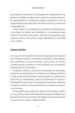 que amplió mi perspectiva y profundizó mi comprensión de la 
medicina. Trabajé con algunos de los mejores cirujanos del mun-