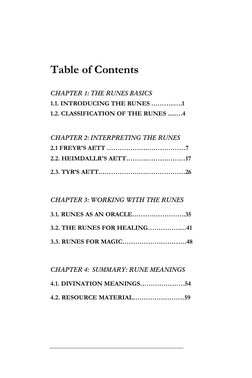 Table of Contents 
 
CHAPTER 1: THE RUNES BASICS  
1.1. INTRODUCING THE RUNES ………..….1 
1.2. CLASSIFICATION OF THE RUNES ..