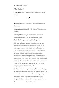 The Runes for Beginners 
7 
2.1 FREYR'S AETT:  
Fehu: (fay-hu) (F)  
Description: An 'F' with the horizontal lines pointing