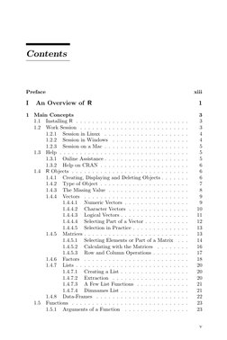 Contents
Preface
xiii
I
An Overview of R
1
1
Main Concepts
3
1.1
Installing R . . . . . . . . . . . . . . . . . . . . . . . .