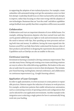10 
DevOps Case Studies 
in supporting the adoption of new technical practices. For example, a team 
unfamiliar with automate