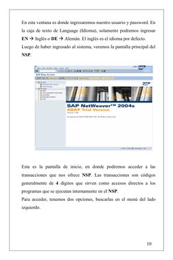 10
En esta ventana es donde ingresaremos nuestro usuario y password. En
la caja de texto de Language (Idioma), solament