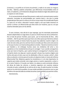 PRÓLOGO  
      11 
 
(cristiano), y se perfila en el Corán (musulmán), y nadie lo vio antes en ninguno 
de ellos.  Además, p