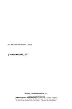 1ra  Edición electrónica: 2007
© Rafael Masada, 2007
Ediciones Literatura y algo más, 2016
Licencia de Creative Commons
El Re