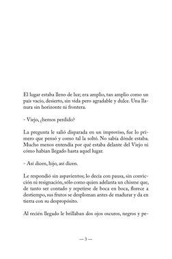 — 3 —
El lugar estaba lleno de luz; era amplio, tan amplio como un 
país vacío, desierto, sin vida pero agradable y dulce. Un
