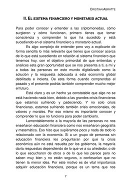 CRISTIAN ABRATTE 
7 
II. EL SISTEMA FINANCIERO Y MONETARIO ACTUAL 
 
Para poder conocer y entender a las criptomonedas, cómo