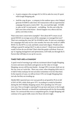 Chapter 1
Introduction
3
•	 A parts company who averages $12 to $18 in sales for every $1 spent 
with Google Shopping ads.
•