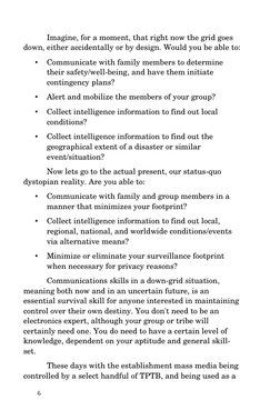 Imagine, for a moment, that right now the grid goes 
down, either accidentally or by design. Would you be able to:
•
Communic