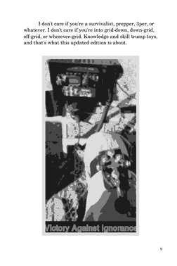 I don't care if you're a survivalist, prepper, 3per, or 
whatever. I don't care if you're into grid­down, down­grid, 
off­gri