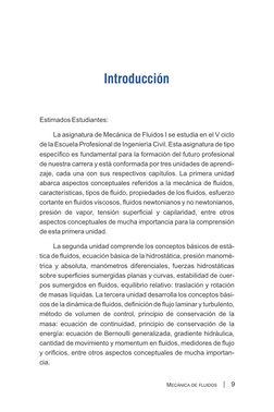|   9
MECÁNICA DE FLUIDOS
Introducción
Estimados Estudiantes:
La asignatura de Mecánica de Fluidos I se estudia en el V ciclo