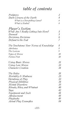 -III-
table of contents
Prefatory	 	
	
	
	
	
	
2	
Dark Corners of the Earth	
	
	
	
4
	
What is a Storytelling Game?	
	
	
4