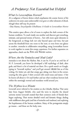 -2-
A Prefatory: Not Essential but Helpful
What Is Lovecraftian Horror?
It’s a subgenre of horror fiction which emphasizes th