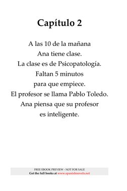 Capítulo 2
A las 10 de la mañana
Ana tiene clase.
La clase es de Psicopatología.
Faltan 5 minutos
para que empiece.
El profes