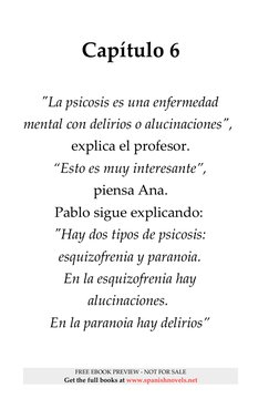Capítulo 6
"La psicosis es una enfermedad
mental con delirios o alucinaciones", 
explica el profesor.
“Esto es muy interesant