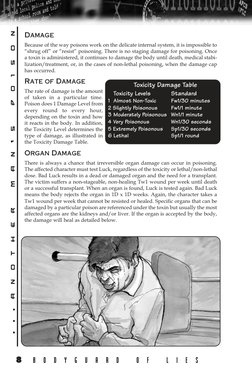 Damage
Because of the way poisons work on the delicate internal system, it is impossible to
“shrug off” or “resist” poisoning