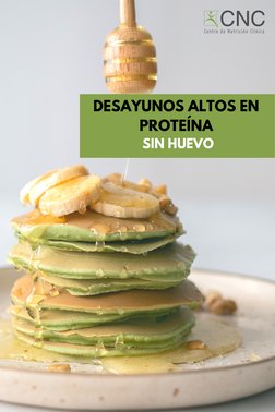 DESAYUNOS ALTOS EN 
PROTEÍNA 
SIN HUEVO
