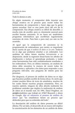 2 
El análisis de datos 
como arte 
 
 
Todo lo demás es arte. 
En algún momento, el compositor debe inyectar una 
chispa cre