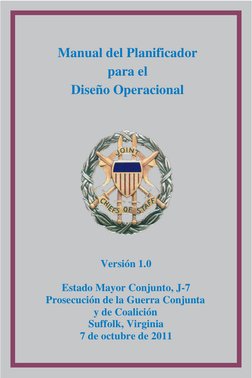 Manual del Planificador 
para el 
Diseño Operacional 
 
 
 
 
 
 
 
 
 
 
Versión 1.0  
 
Estado Mayor Conjunto, J-7 
Pro