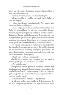 12
El sabueso de los Baskerville
dicos de cabecera a la antigua usanza: digno, sólido y 
que inspiraba confianza.
–Veamos, Wa