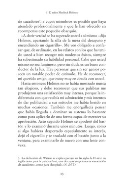 13
1. El señor Sherlock Holmes
de cazadores3, a cuyos miembros es posible que haya 
atendido profesionalmente y que le han of