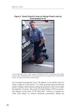 Bev er ly J. Sto ut e
266
are you afraid of getting the virus?” He replied, “I can risk the virus if it 
means I fight for so