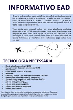 INFORMATIVO EAD
O aluno pode escolher aulas à distância se preferir, contando com uma 
estrutura bem organizada e a vantagem