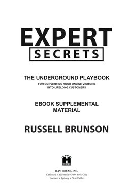 THE UNDERGROUND PLAYBOOK
FOR CONVERTING YOUR ONLINE VISITORS
INTO LIFELONG CUSTOMERS
EBOOK SUPPLEMENTAL
MATERIAL
RUSSELL BR