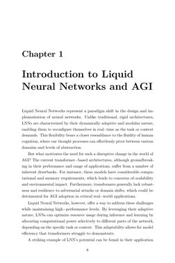 Chapter 1
Introduction to Liquid
Neural Networks and AGI
Liquid Neural Networks represent a paradigm shift in the design and