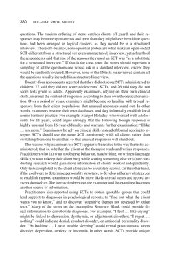 questions. The random ordering of stems catches clients off guard, and their re-
sponses may be more spontaneous and open tha