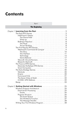 Contents
Part I
The Beginning
Chapter 1 Learning from the Past . . . . . . . . . . . . . . . . . . . 3
The Early RTS Games
.