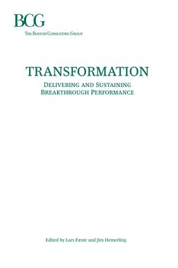 TRANSFORMATION
Delivering and Sustaining 
Breakthrough Performance
Edited by Lars Fæste and Jim Hemerling
