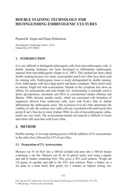 DOUBLE STAINING TECHNOLOGY FOR 
DISTINGUISHING EMBRYOGENIC CULTURES
Pramod K. Gupta and Diane Holmstrom 
Weyerhaeuser Technol