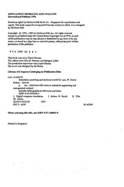 SIMULATION MODELING AND ANALYSIS 
International Editions 1991 
Exclusive rights by McGraw-Hill Book Co. - Singapore for manuf