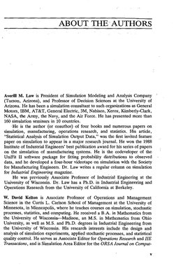 ABOUT THE AUTHORS 
Averlll M. Law is President of Simulation Modeling and Analysis Company , 
(Tucson, Arizona), and Professo