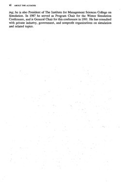 vi 
ABOUT THE AUTHORS 
ing; he is also President of The Institute for Management Sciences College on 
Simulation. In 1987 he