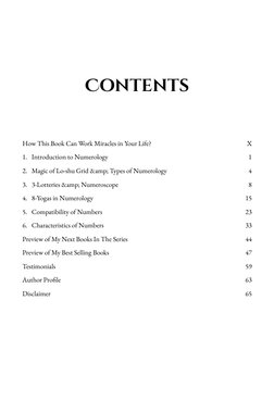 Contents
How This Book Can Work Miracles in Your Life?
X
1. Introduction to Numerology
1
2. Magic of Lo-shu Grid &amp; Types