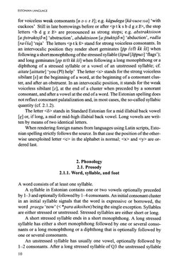 ESTONIAN LANGUAGE
for voiceless weak consonants [в d g z z]\ e.g. kägudega [kä-GUDe:Ga] ‘with 
cuckoos’ Still in late borrowi