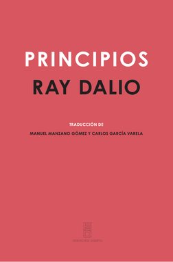 PRINCIPIOS
RAY DALIO
TRADUCCIÓN DE
MANUEL MANZANO GÓMEZ Y CARLOS GARCÍA VARELA
EDICIONES DEUSTO
EDICIONES DEUSTO
