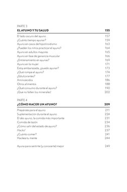 PARTE 3
EL AYUNO Y TU SALUD	
155
El lado oscuro del ayuno	
157
¿Cuánto tiempo ayunar?	
159
Ayuno en casos de hipotiroidismo