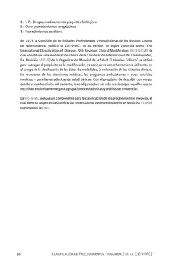 10
Clasificación de Procedimientos (volumen 3 de la CIE-9-MC)
6.- y 7.- Drogas, medicamentos y agentes biológicos
8.- Otros p