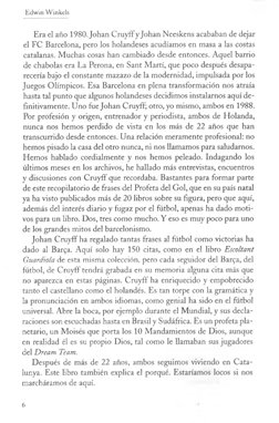 Edwin Winkels
Era el año 1980. Johan Cruyff yjohan Neeskens acababan de dejar 
el FC Barcelona, pero los holandeses acudíamos