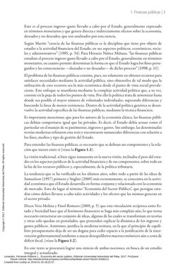 1. Finanzas públicas | 3
Esto es el proceso ingreso–gasto llevado a cabo por el Estado, generalmente expresado
en términos