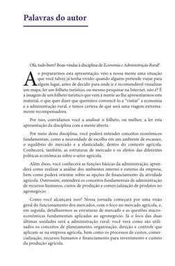 Palavras do autor
Olá, tudo bem? Boas-vindas à disciplina de Economia e Administração Rural!
A
o prepararmos esta apresentaçã